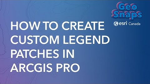 How to Create Custom Legend Patches in ArcGIS Pro