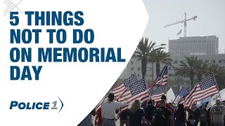 5 things not to do on Memorial Day