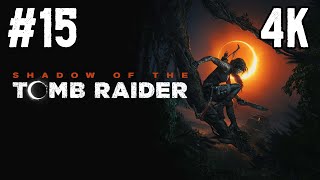 Shadow Of The Tomb Raider ⦁ Прохождение #15 ⦁ Без Комментариев ⦁ 4K60Fps