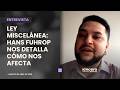 ENTREVISTA: Ley Miscelánea, ¡cómo nos afecta? Hans Fuhrop nos explica.