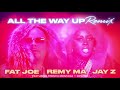 Fat Joe & Remy Ma All The Way Up Remix Ft Jay Z, French Montana & Infared Clean