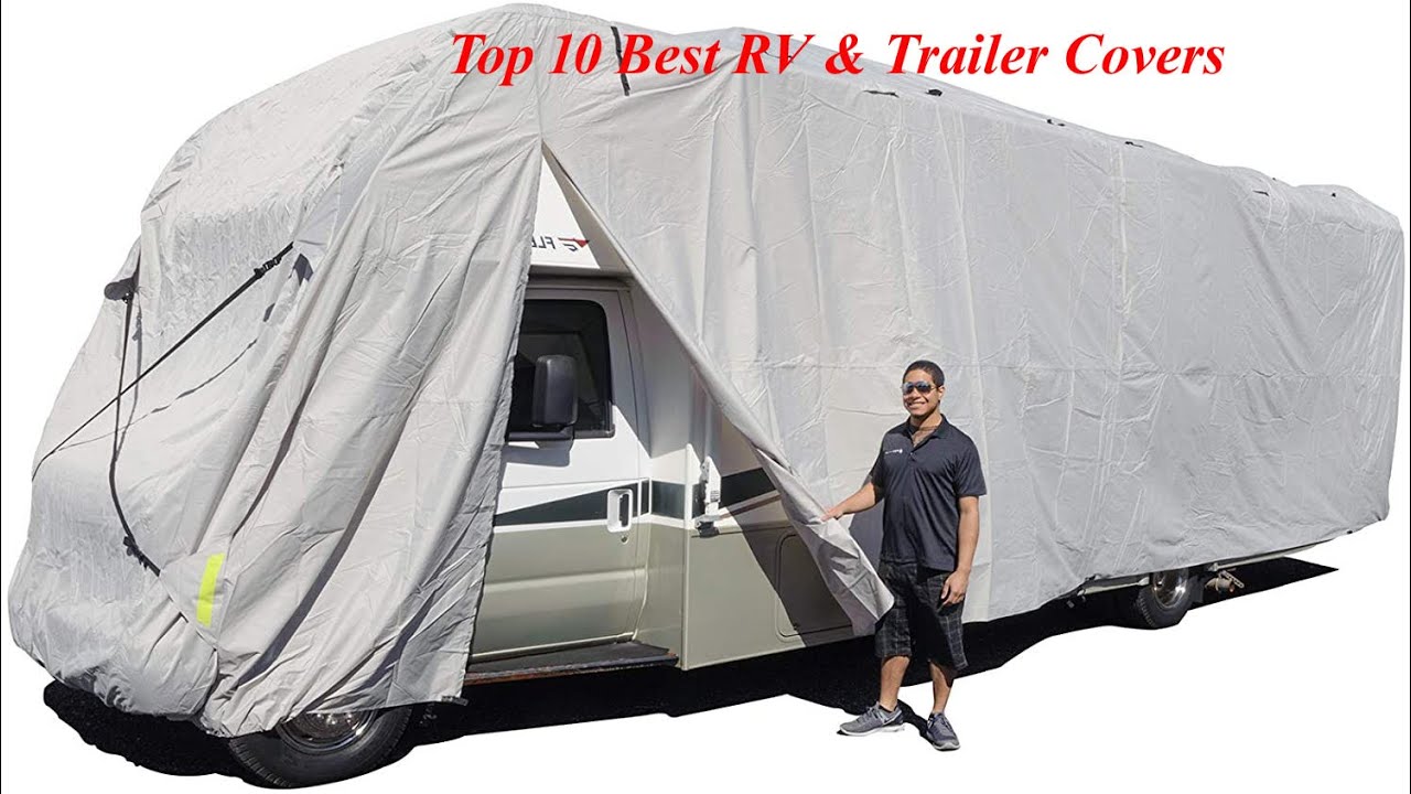 Top 10 Best RV & Trailer Covers | High Quality and Long lasting RV & Trailer Cover