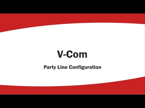 VCom Lesson 7 - Party Line Configuration