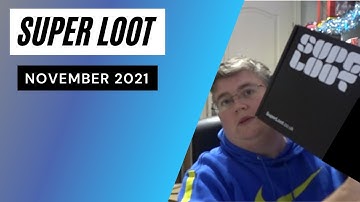 Super Loot Unboxing November 2021