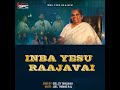 Inba Yesu Raajavai Mp3 Song