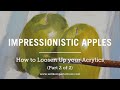 How to Loosen up your Acrylics - Impressionistic Apples Tutorial (Part 2 of 2)