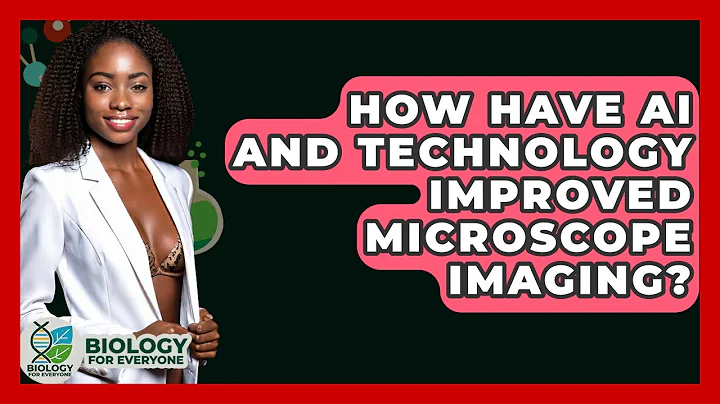 How Have AI and Technology Improved Microscope Imaging? - Biology For Everyone