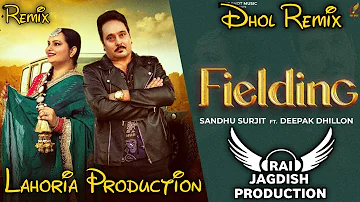 Fielding Dhol Remix Sandhu Surjit Ft Deepak Dhillon x Lahoria Production New Punjabi Song Remix 2023