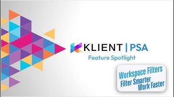 Feature Spotlight  - Workspace Filters -  Klient PSA