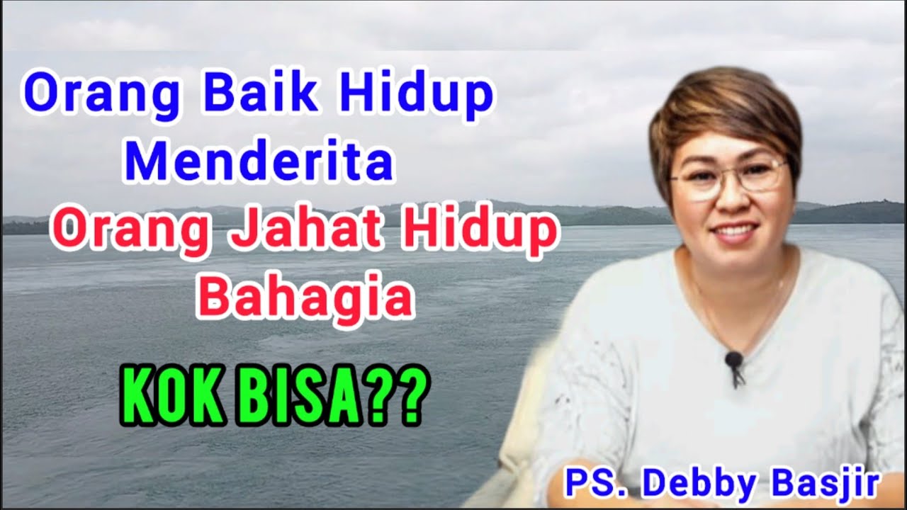 MENGAPA ORANG BAIK HIDUP SUSAH ORANG JAHAT JUSTRU BAHAGIA