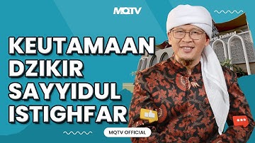 KEUTAMAAN  DZIKIR SAYYIDUL ISTIGHFAR | KAJIAN AAGYM