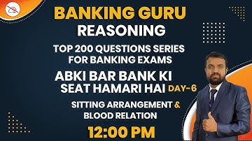 REASONING | BANKING GURU | BY GAURAV MAHENDRAS | SITTING ARRANGEMENT | BLOOD RELATION | 12:00 PM