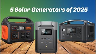 Top 5 Solar Generators of 2025 - Watch before you buy!