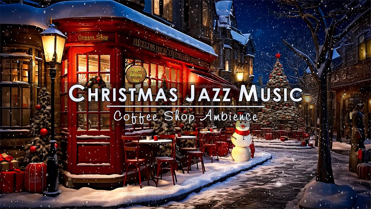 Smooth Christmas Jazz Music with Snowing Ambience to Relax ☕ Cozy Christmas Coffee Shop Ambience Smooth Christmas Jazz Music with Snowing Ambience to Relax ☕ Cozy Christmas Coffee Shop Ambience