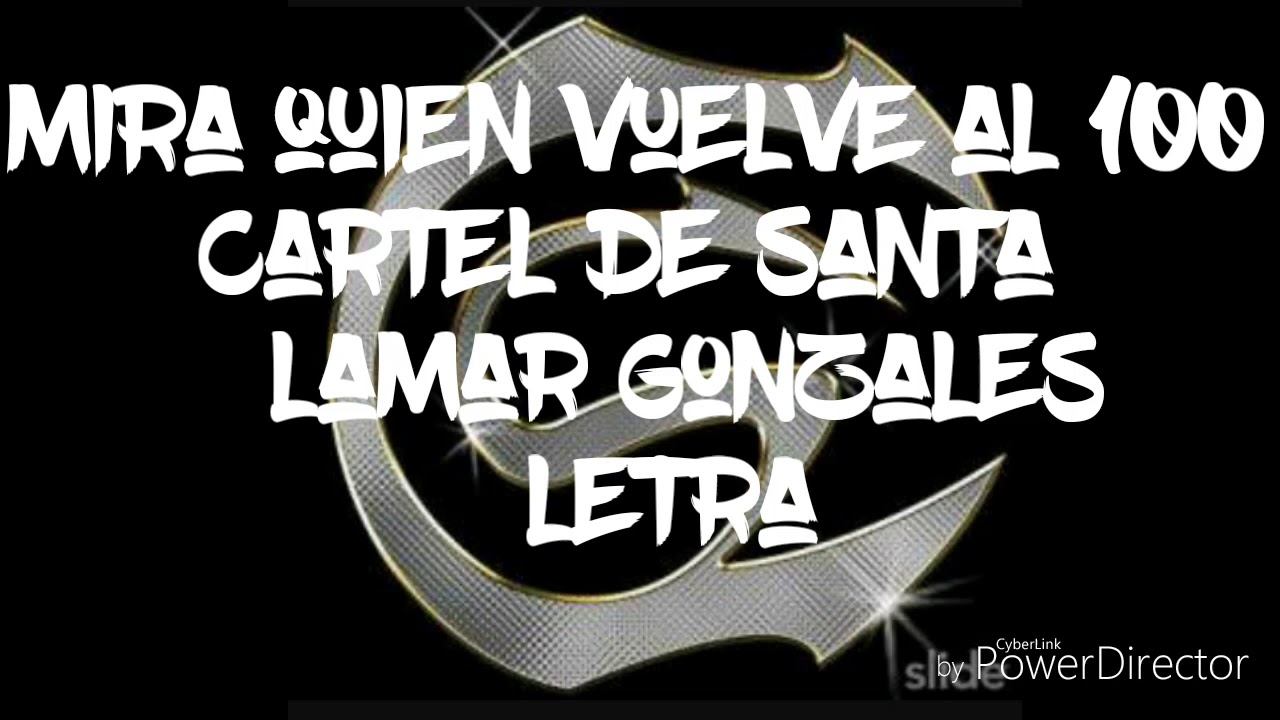 Mira quien vuelve al 100 cartel de santa (letra) - YouTube