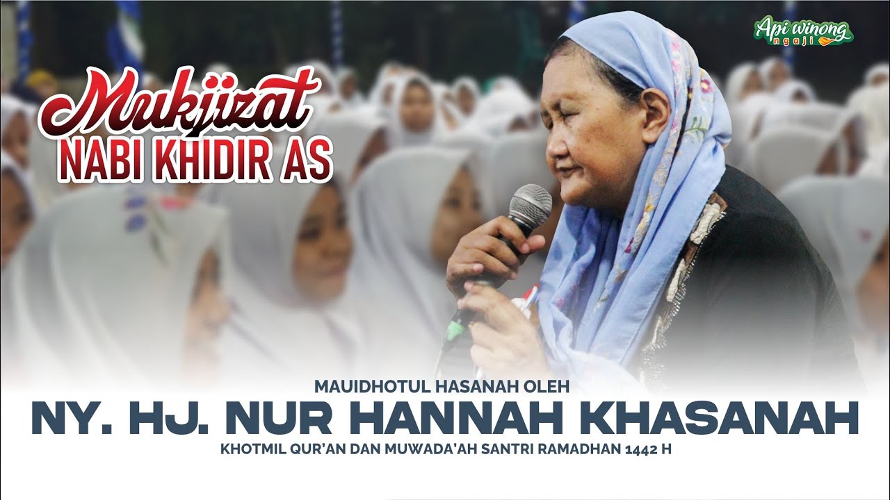 Pengalaman Bertemu Nabi Khidir || Ny. Hj. Nur Hannah Khasanah