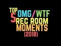 TOP5 OMG/WTF Rec Room moments 2018