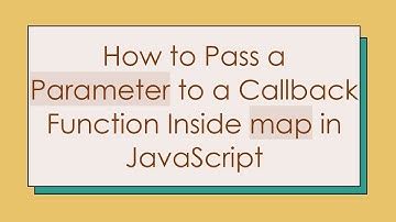 How to Pass a Parameter to a Callback Function Inside map in JavaScript