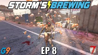 7 Days To Die - Storm's Brewing 2.0 - EP8 (Spit Happens)