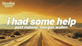 Post Malone, Morgan Wallen - I Had Some Help (Clean - Lyrics)