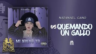 05. Natanael Cano - Quemando Un Gallo [Official Audio] chords