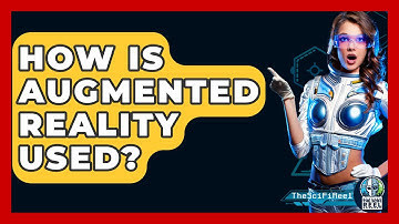 How Is Augmented Reality Used? - The SciFi Reel