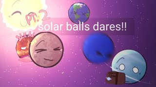 [ ★ Solarballs DARE video!! ★ ][PT. TWO! ✌][