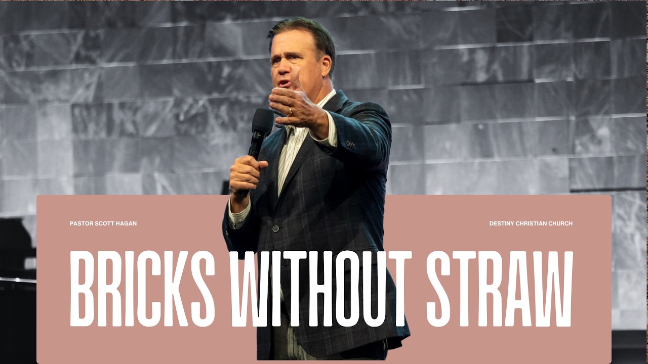 Bricks Without Straw | Pastor Scott Hagan - YouTube
