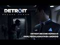DETROIT BECOME HUMAN #1 – Awal Perjalanan Para Android | Connor, Kara & Markus Dimulai!