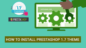 How to Install PrestaShop Theme 1.7 Manually | PrestaShop Tutorial - Leotheme