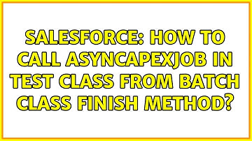 Salesforce: How to call AsyncApexJob in test class from batch class finish method?