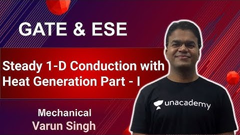 GATE & ESE | Steady 1-D Conduction with Heat Generation Part - I | Mechanical | Varun Singh