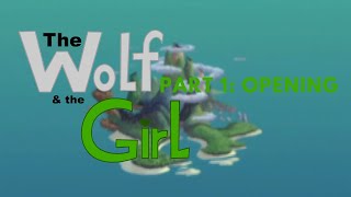 The Wolf And The Girl Part 1 Opening Credits