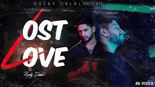 Rocky Dalal : LOST LOVE (Official Music Video)| Duhan Muzic | New Haryanvi Song 2024