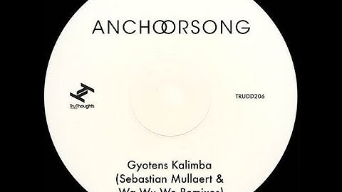 Anchorsong - Gyotens Kalimba (Sebastian Mullaert Intensification)