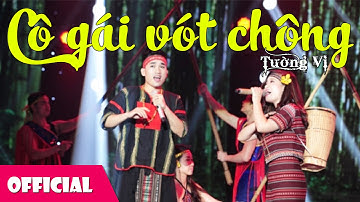 Cô Gái Vót Chông - NSND Tường Vy [Official MV]