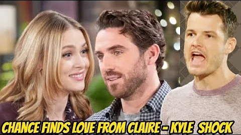 The Young and the Restless Spoilers: Chance finds love from Claire - Kyle and Summer are shocked