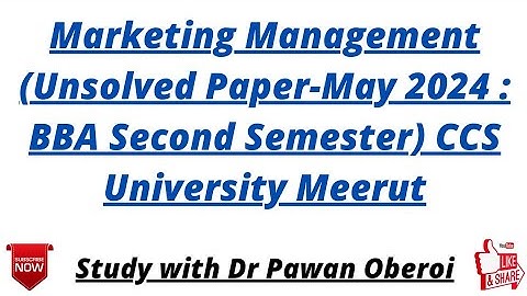 Marketing Management (Unsolved Paper-May 2024 : BBA Second Semester) CCS University Meerut