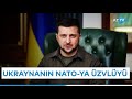 Ukrayna NATO-ya üzvlükdən imtina edir? - Zelenski AÇIQLADI