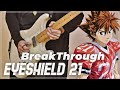 BreakThrough  - Eyeshield 21 (Op1) | YA-HA🔥 【弾いてみた】