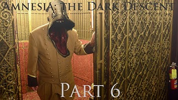 Amnesia: The Dark Descent - Noobplay Part 6
