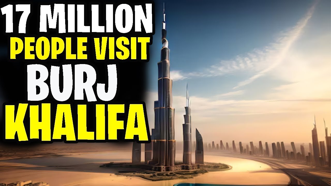 Why 17 Million People Visit The Burj Khalifa Every Year - YouTube