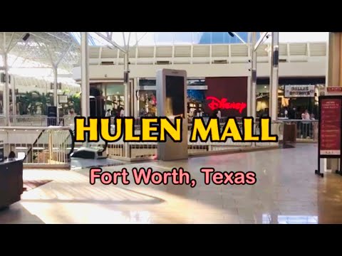 HULEN MALL - Fort Worth, Texas