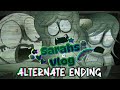 Sarah’s Vlog GONE WRONG (alternate ending)