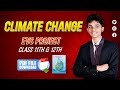 Climate Change | EVS Project Class 11th And 12th | With PDF