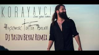 Koray Avcı - Hıçkırık Tuttu Beni (Dj Yasin Beyaz Remix) Resimi