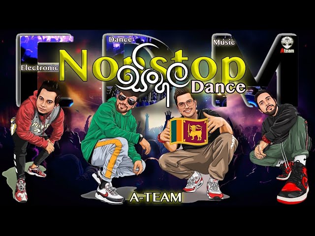 Singhala EDM dance nonstop party mix by A-TEAM music band class=