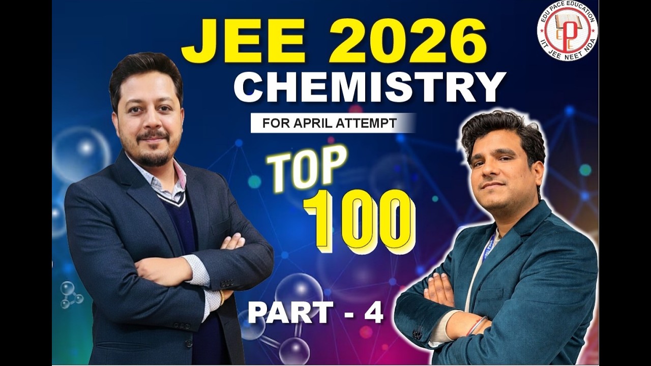 JEE 2026 Chemistry | Top 100 Most Expected Questions | Part 4
