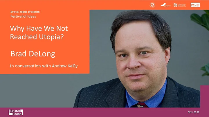 Brad DeLong: Why Have We Not Reached Utopia?