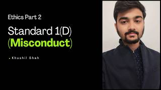 CFA Level 1 - Ethics Part 2 - Standard 1 (D) Misconduct